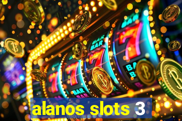 alanos slots 3